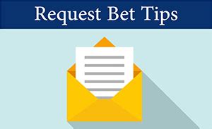 Request A Bet Tips .